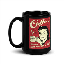 Load image into Gallery viewer, Sleep When You are Dead Black Glossy Mug