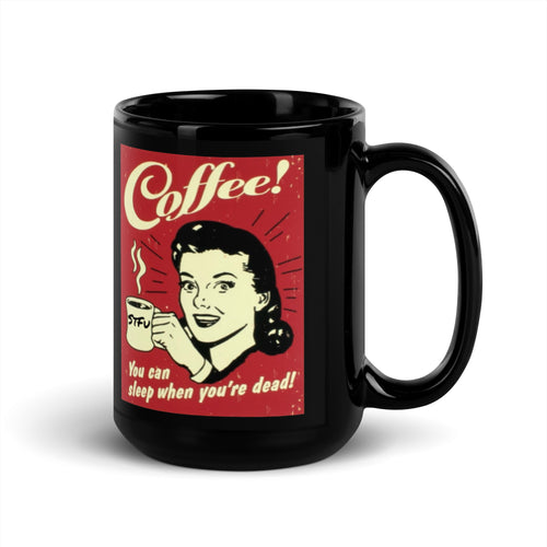 Sleep When You are Dead Black Glossy Mug