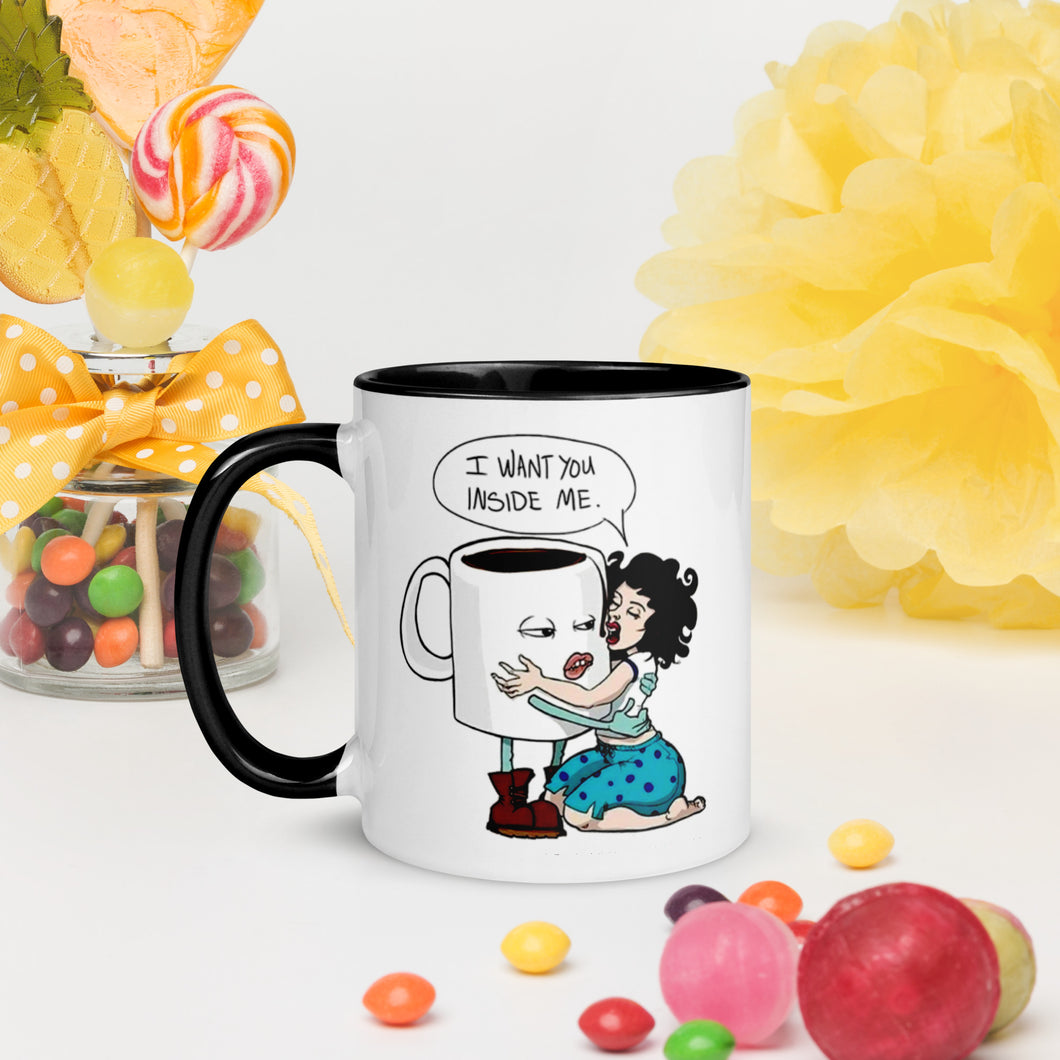 I Want You Inside Me Mug with Color Inside