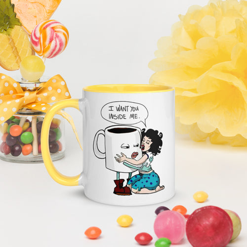 I Want You Inside Me Mug with Color Inside